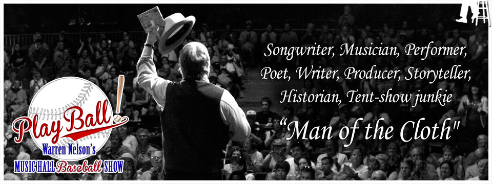 Warren Nelson - Songwriter, Musician, Performer, Poet, Writer, Producer, Storyteller, Historian, Tent-show junkie Man of the Cloth